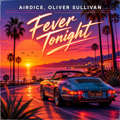 Fever Tonight by AirDice, Oliver Sullivan  — distributed by Kiss The Lake