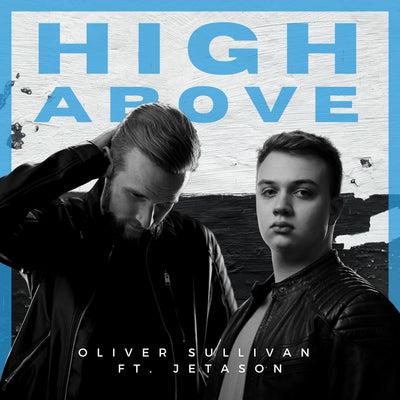 High Above by Oliver Sullivan Ft. Jetason — distributed by Kiss The Lake