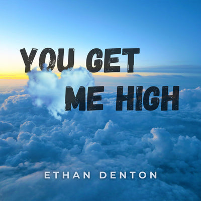 You Get Me High by Ethan Denton  — distributed by Kiss The Lake